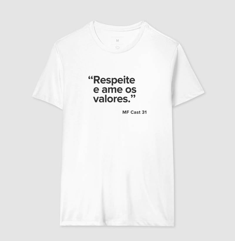 Camiseta MF Cast - Respeite e ame os valores.