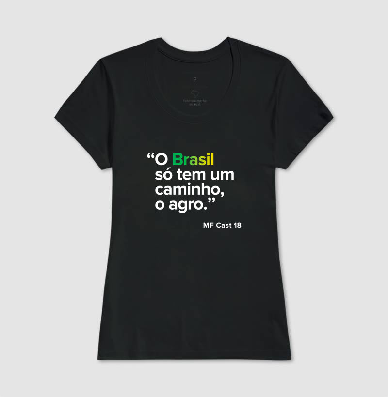 Camiseta MF Cast - O Brasil só tem um caminho, o agro.