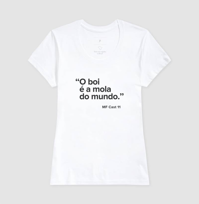 Camiseta MF Cast - O boi é a mola do mundo.