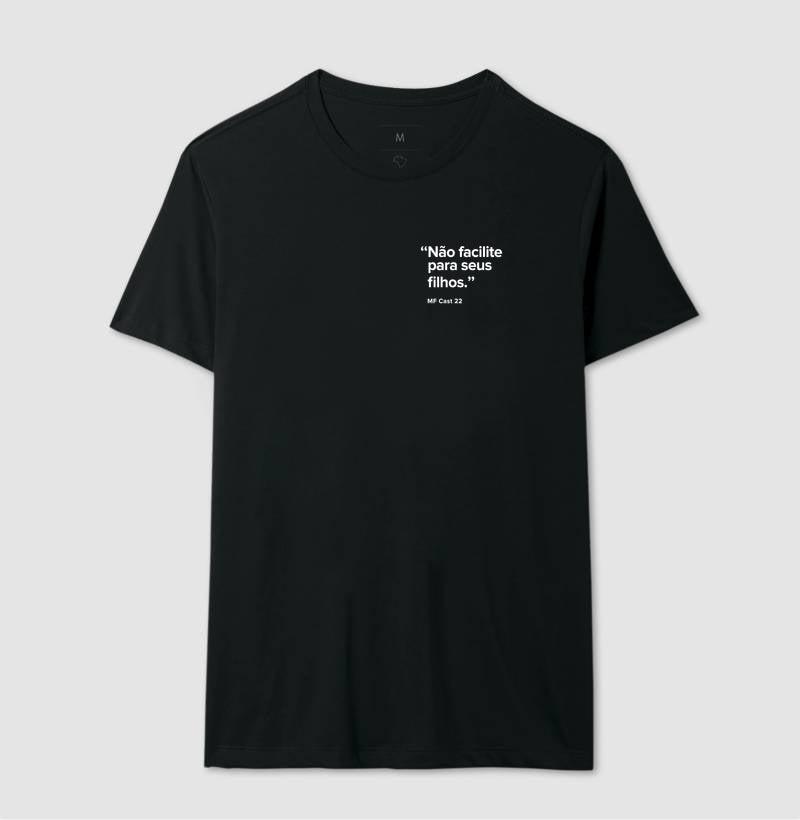 Camiseta MF Cast - Não facilite para seus filhos.