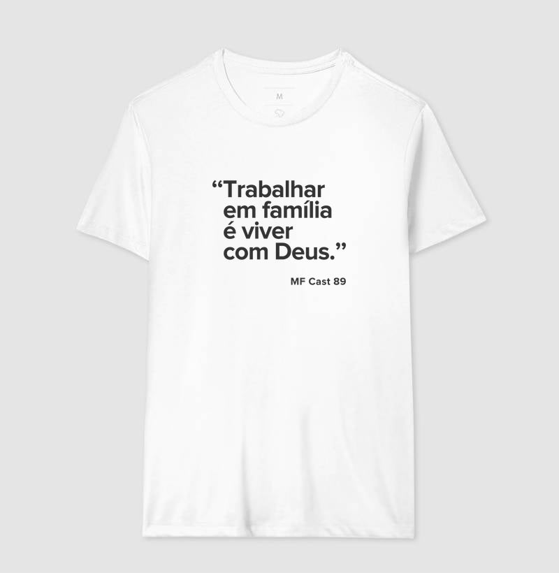 Camiseta MF Cast - Trabalhar em família é viver com Deus.