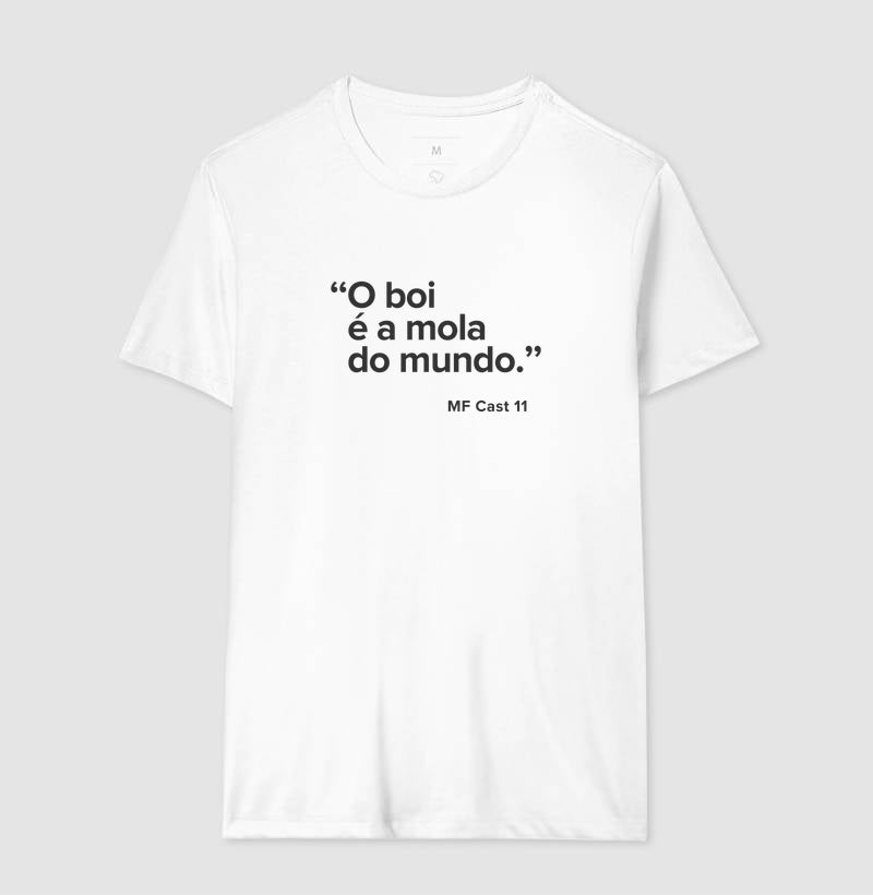 Camiseta MF Cast - O boi é a mola do mundo.