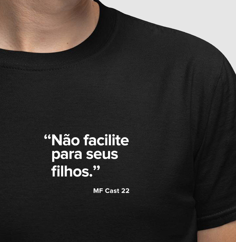 Camiseta MF Cast - Não facilite para seus filhos.