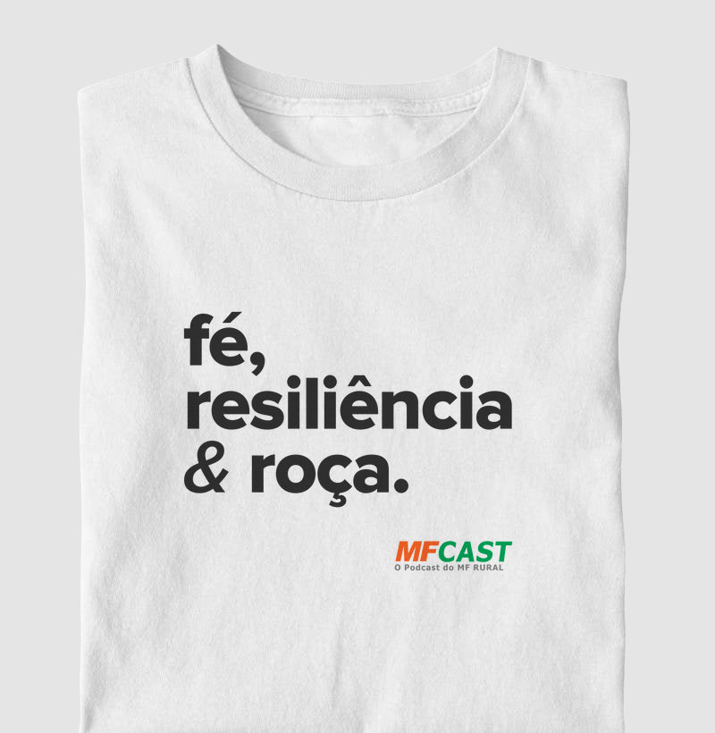 Camiseta MF Cast - Fé, resiliência & roça