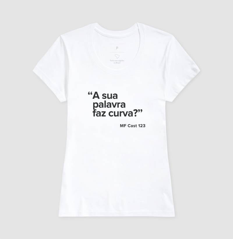 Camiseta MF Cast - "A sua palavra faz curva?"