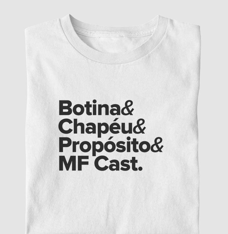 Camiseta MF Cast - Botina, Chapéu, Propósito e MF Cast