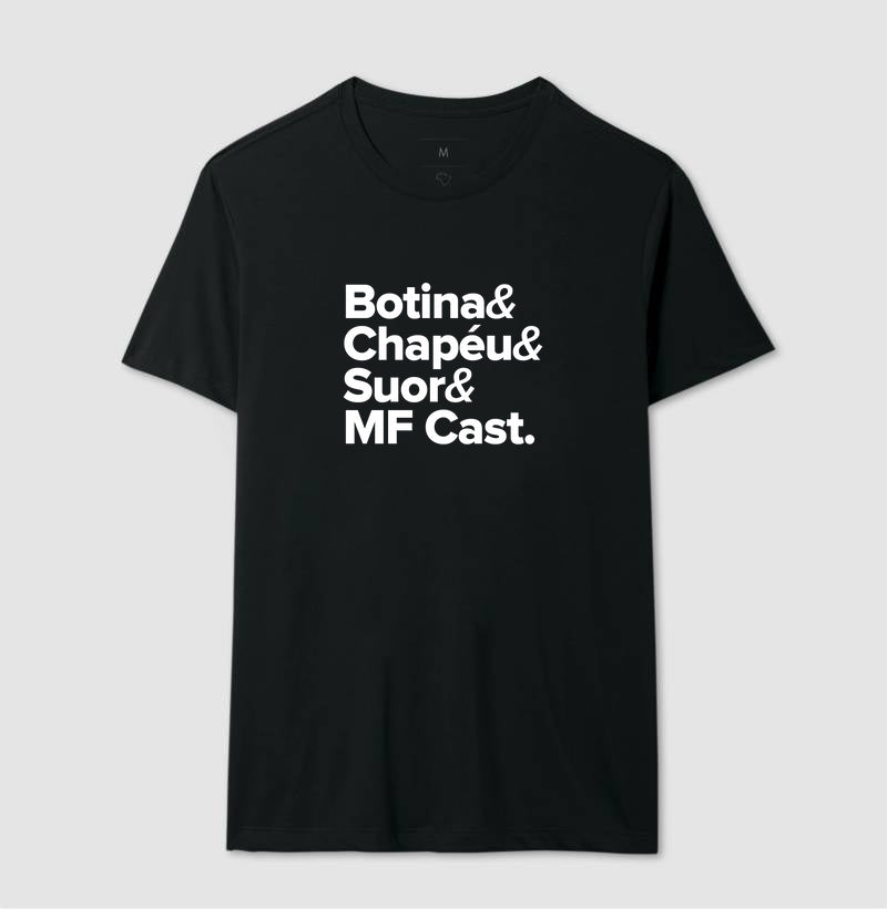 Camiseta MF Cast - Botina, Chapéu, Suor & Agro