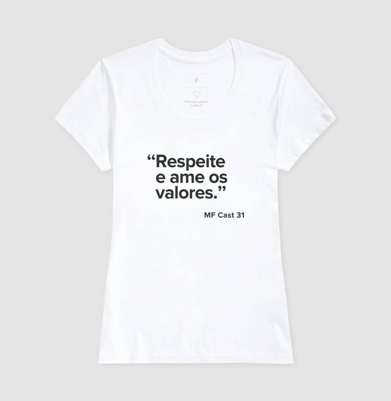 Camiseta MF Cast - Respeite e ame os valores.