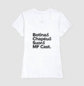 Camiseta MF Cast - Botina, Chapéu, Suor & MF Cast