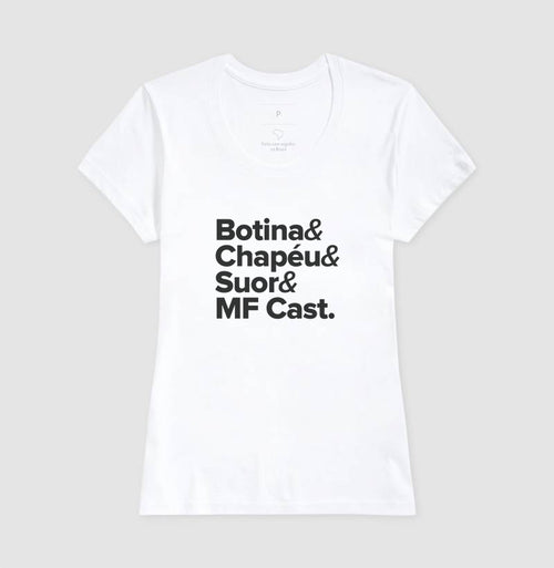 Camiseta MF Cast - Botina, Chapéu, Suor & MF Cast