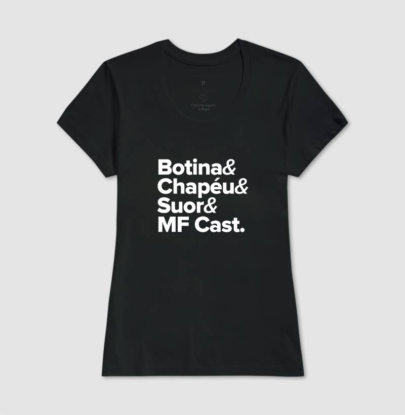 Camiseta MF Cast - Botina, Chapéu, Suor & Agro