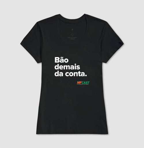 Camiseta MF Cast - Bão demais da conta