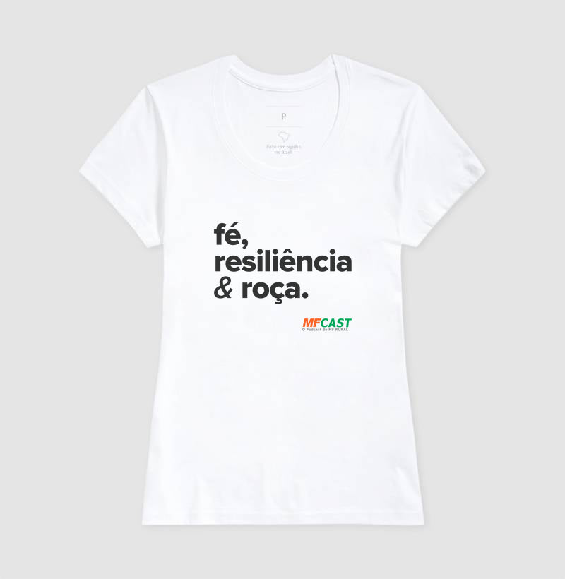 Camiseta MF Cast - Fé, resiliência & roça