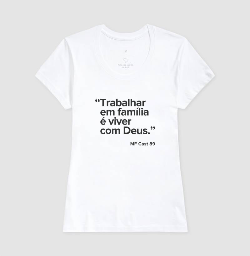 Camiseta MF Cast - Trabalhar em família é viver com Deus.